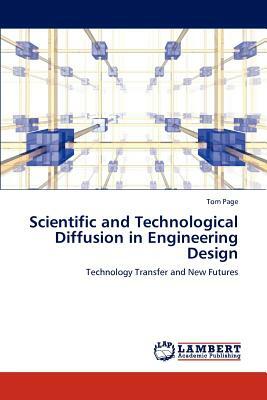 Scientific and Technological Diffusion in Engineering Design by Tom Page