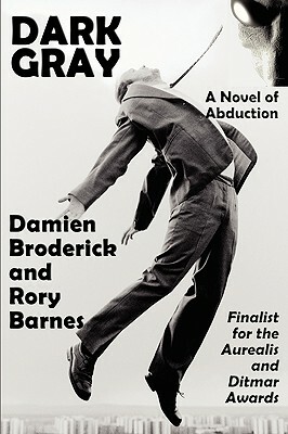 Dark Gray by Damien Broderick, Rory Barnes