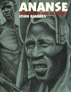 Ananse: The Web of Life in Africa by John Biggers