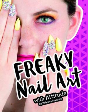 Freaky Nail Art with Attitude by Rebecca Rissman