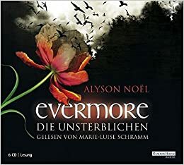 Evermore - Die Unsterblichen by Alyson Noël