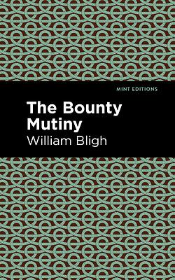 The Bounty Mutiny by William Bligh