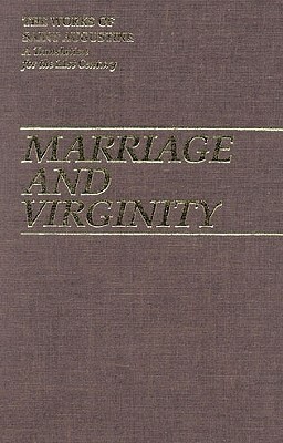 Marriage and Virginity by Saint Augustine