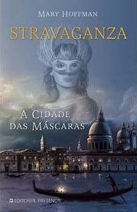 A Cidade das Máscaras by Mary Hoffman