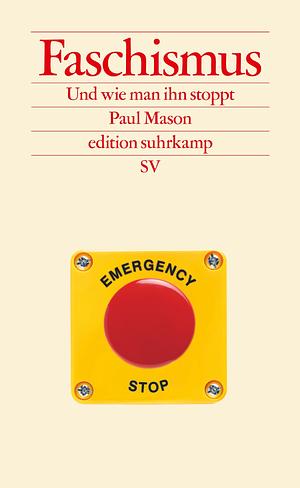 Faschismus: Und wie man ihn stoppt by Paul Mason