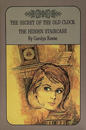 The Secret of the Old Clock/The Hidden Staircase by Carolyn Keene