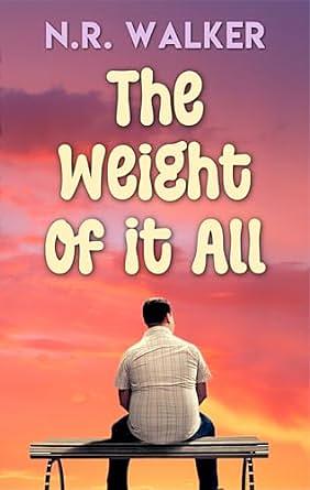 The Weight of It All by N.R. Walker