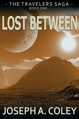 Lost Between: The Travelers Saga #1 by Joseph Coley