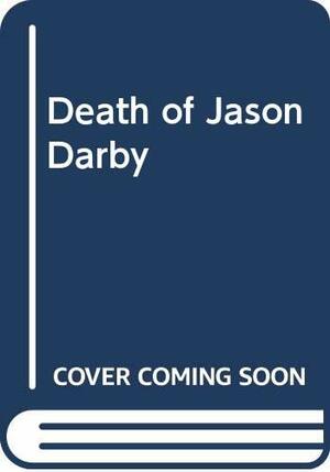 The Death of Jason Darby by Georgia Taylor