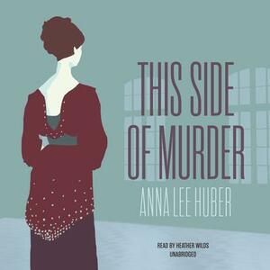 This Side of Murder by Anna Lee Huber