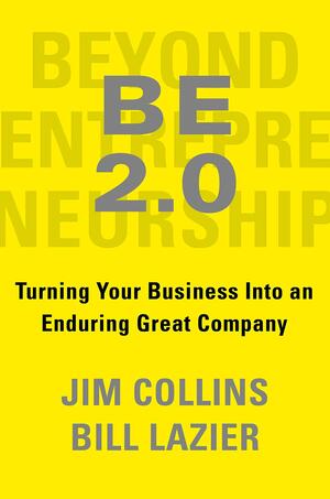 Beyond Entrepreneurship 2.0 by James C. Collins, Jim Collins, Bill Lazier