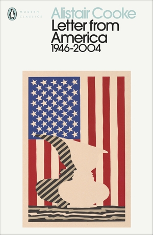 Letter from America: 1946-2004 by Alistair Cooke