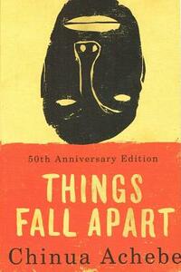 Things Fall Apart by Chinua Achebe