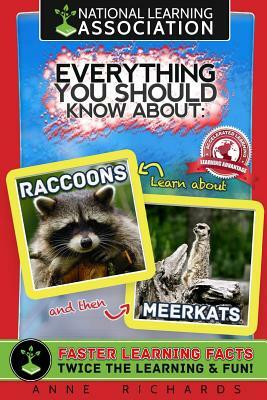 Everything You Should Know About Raccoons and Meerkats by Anne Richards