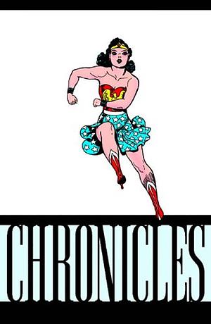 The Wonder Woman Chronicles, Vol. 1 by William Moulton Marston