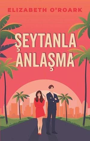 Şeytanla Anlaşma by Elizabeth O'Roark, Ece Yücesoy