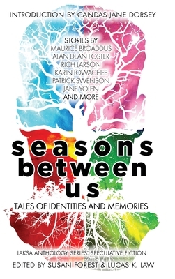 Seasons Between Us: Tales of Identities and Memories by Alan Dean Foster