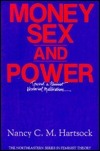 Money, Sex, And Power: Toward a Feminist Historical Materialism (Northeastern Series in Feminist Theory) by Nancy C.M. Hartsock