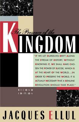 The Presence of the Kingdom by Jacques Ellul
