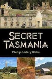 Secret Tasmania by Philip Blake, Mary Blake