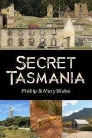 Secret Tasmania by Mary Blake, Philip Blake