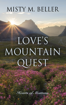 Love's Mountain Quest by Misty M. Beller