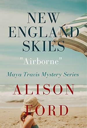 New England Skies: Book One: Airborne by Alison Ford