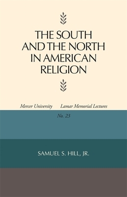 The South and the North in American Religion by Samuel S. Hill