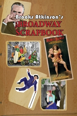 Broadway Scrapbook by Dale Steve Gierhart, Nancy Malitz, Brooks Atkinson