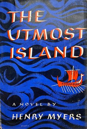 The Utmost Island by Henry Myers