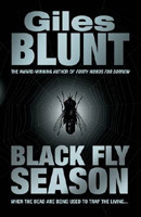 Black Fly Season by Giles Blunt