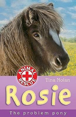 Rosie: The Problem Pony by Tina Nolan, Sharon Rentta