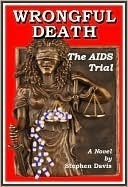 Wrongful Death: The AIDS Trial by Stephen Davis