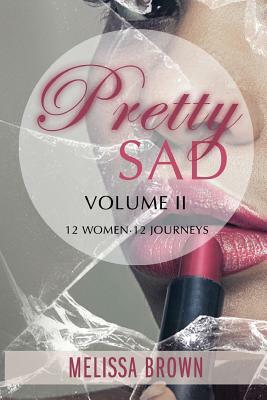 Pretty Sad by Melissa Brown