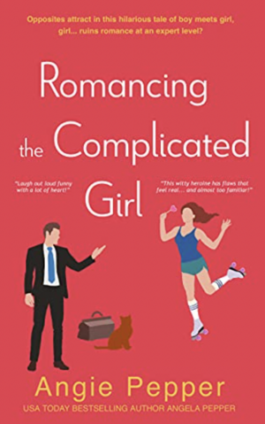 Romancing the Complicated Girl by Angie Pepper