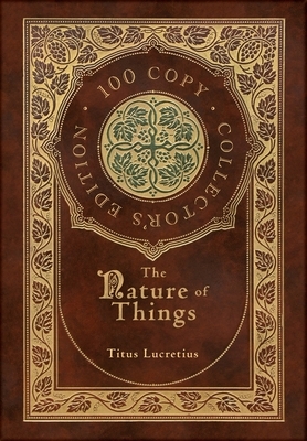 The Nature of Things (100 Copy Collector's Edition) by Titus Lucretius