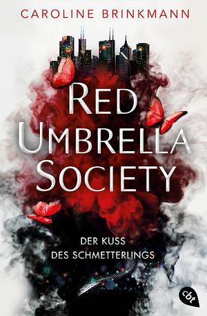 Red Umbrella Society - Der Kuss des Schmetterlings by Caroline Brinkmann