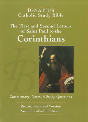 Ignatius Catholic Study Bible: The First and Second Letters of Saint Paul to the Corinthians by Scott Hahn, Curtis Mitch, R. Dennis Walters