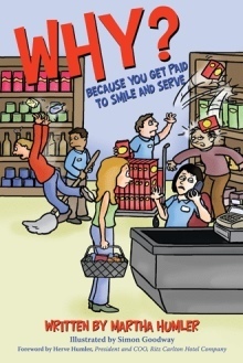 Why?: Because You Get Paid to Smile and Serve by Simon Goodway, Herve Humler, Martha Humler