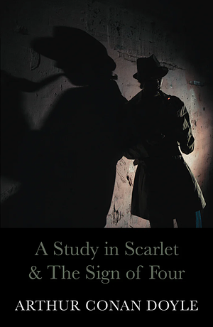 A Study in Scarlet & The Sign of Four by Arthur Conan Doyle