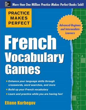 French Vocabulary Games by Eliane Kurbegov