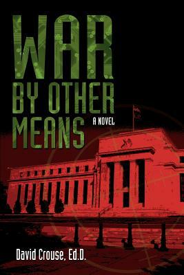 War by Other Means by David Crouse