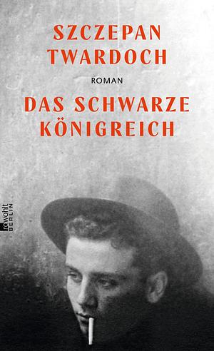 Das Schwarze Königreich by Szczepan Twardoch