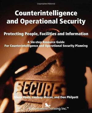 Counterintelligence and Operational Security by Lindsay Moran, Glen Voelz, Don Philpott