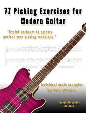 77 Picking Exercises for Modern Guitar by Joseph Alexander