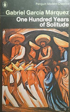 One Hundred Years of Solitude by Gabriel García Márquez