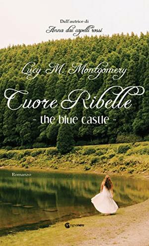 Il castello blu by L.M. Montgomery, Valeria Mastroianni, Lorenza Ricci