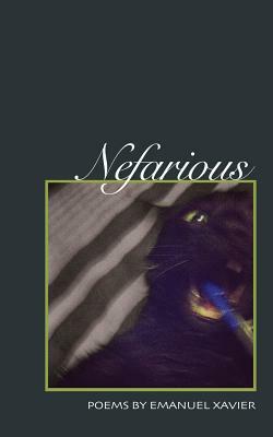 Nefarious: Poems by Emanuel Xavier