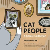 Cat People: A Comic Collection by Hannah Hillam