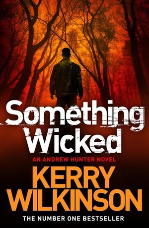 Something Wicked by Kerry Wilkinson